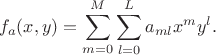 $$f_a(x,y)=\sum\limits_{m=0}^{M}\sum\limits_{l=0}^{L}a_{ml}x^my^l.$$