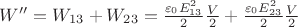 $ W''= W_{13} + W_{23} = \frac{\varepsilon_0 E_{13}^2}{2} \frac{V}{2} + \frac{\varepsilon_0 E_{23}^2}{2} \frac{V}{2} $