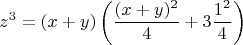 $$z^3= (x+y) \left( \dfrac {(x+y)^2} 4 +3\dfrac {1^2} 4 \right) $$