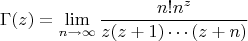 $$\Gamma(z)=\lim_{n\to\infty} {n!n^z\over z(z+1)\cdots(z+n)}$$