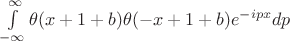$\int\limits_{-\infty}^{\infty} \theta(x + 1 + b) \theta(-x +1 + b ) e^{-ipx} dp $
