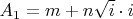 $A_1= m+n\sqrt i\cdot i$