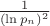 $\frac{1}{(\ln p_n)^2}$