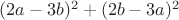 $(2a-3b)^2+(2b-3a)^2$