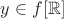 $y\in f[\mathbb{R}]$