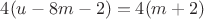 $4(u-8m-2)=4(m+2)$