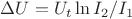 $\Delta U = U_t \ln I_2/I_1$