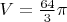 $V=\frac {64} 3 \pi$