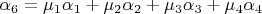 $\alpha_6=\mu_1\alpha_1+\mu_2\alpha_2+\mu_3\alpha_3+\mu_4\alpha_4$
