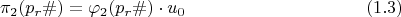 $$\pi_{2}(p_{r}\#)= \varphi_{2}(p_{r}\#)\cdot u_{0}\eqno (1.3)$$