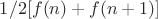 $1/2[f(n)+ f(n+1)]$
