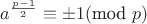 $a^{\frac{p-1}{2}}\equiv\pm1($mod $ p)$