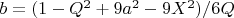 $b = (1 - Q^2 + 9a^2 - 9X^2) / 6Q$