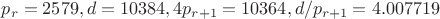 $p_r=2579, d=10384, 4p_{r+1}=10364, d/p_{r+1}=4.007719$