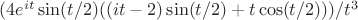 $(4e^{it}\sin(t/2)((it - 2)\sin(t/2) + t\cos(t/2)))/t^3$