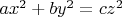 $ax^2+by^2=cz^2$