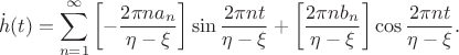 $$
\dot h(t) = \sum \limits_{n = 1}^{\infty} \left[-\dfrac{2 \pi n a_n}{\eta - \xi} \right] \sin \dfrac{2 \pi n t}{\eta - \xi} + \left[ \dfrac{2 \pi n b_n}{\eta - \xi} \right] \cos \dfrac{2 \pi n t}{\eta - \xi}.
$$