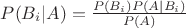 $P(B_{i}|A)=\frac{P(B_{i})P(A|B_{i})}{P(A)}$