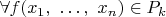 $ \forall f(x_1,\ \dots,\ x_n) \in P_k $