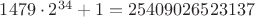 $1479\cdot 2^{34}+1=25409026523137$