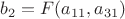 $b_2=F(a_{11},a_{31})$