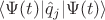$\langle \Psi(t)| \hat q_j | \Psi(t) \rangle$