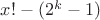 $x!-(2^k-1)$