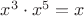 $x^3 \cdot  x^5  =x$