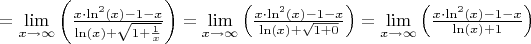 $= \lim\limits_{x \to \infty} \left( \frac{x \cdot \ln^2(x) -1-x}{\ln(x) + \sqrt{1+\frac{1}{x}}} \right ) = \lim\limits_{x \to \infty} \left( \frac{x \cdot \ln^2(x) -1-x}{\ln(x) + \sqrt{1+0}} \right ) = \lim\limits_{x \to \infty} \left( \frac{x \cdot \ln^2(x) -1-x}{\ln(x) + 1} \right )$