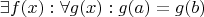 $$\exists f(x):\forall g(x): g(a)=g(b)$$