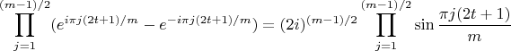 $$\prod_{j=1}^{(m-1)/2} (e^{i \pi j (2t+1)/m} - e^{-i \pi j (2t+1)/m}) = (2i)^{(m-1)/2} \prod_{j=1}^{(m-1)/2} \sin \frac{\pi j (2t+1)}{m}$$