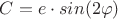 $C = e\cdot sin(2\varphi)$