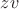 $zv$