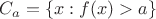 $C_a = \{x:f(x)>a\}$