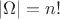 $|\Omega| = n!$