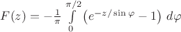 $F(z) = - \frac{1}{\pi} \int\limits_0^{\pi/2} \left( e^{-z/\sin \varphi } -1\right)\,d\varphi$