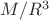 $M/R^3$