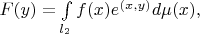 $F(y)=\int\limits_{l_2}f(x)e^{(x,y)}d\mu(x),$