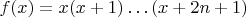 $f(x)=x(x+1)\dots(x+2n+1)$