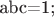 abc=1;