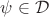$\psi \in \mathcal D$