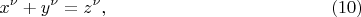 $$
x^\nu + y^\nu = z^\nu,  \eqno     (10)
$$