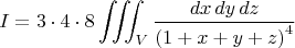 $$I=3\cdot 4\cdot 8 \iiint_V {dx\, dy\, dz\over\left( 1+x+y}+{z}\right)^4}$$
