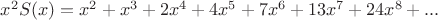 $x^2S(x) = x^2 + x^3 + 2x^4 + 4x^5 + 7x^6 + 13x^7 + 24x^8 + ...$