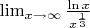 $\lim_{x \to \infty} {\frac {\ln x}{x^\frac {1}{3}}}$