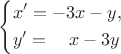 $$\left\{\begin{aligned}&x' = -3x -y,\\ &y'=\quad x-3y\end{aligned}\right.$$