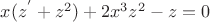 $x(z^{'}+z^{2}) + 2x^{3}z^{2} - z = 0$