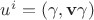 $u^i=(\gamma,\mathbf{v}\gamma)$