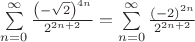 \sum\limits_{n = 0}^\infty  {\frac{{\left( { - \sqrt 2 } \right)^{4n} }}{{2^{2n + 2} }}}  = \sum\limits_{n = 0}^\infty  {\frac{{\left( { - 2} \right)^{2n} }}{{2^{2n + 2} }}}