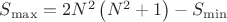 $S_{\max }  = 2N^2 \left( {N^2  + 1} \right) - S_{\min } $